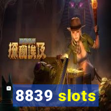 8839 slots